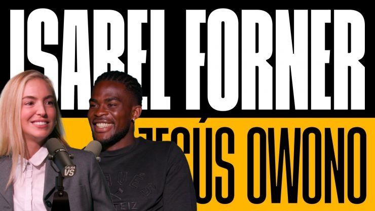 LALIGA VS | T1 - Capítulo 7: Isabel Forner y Jesús Owono