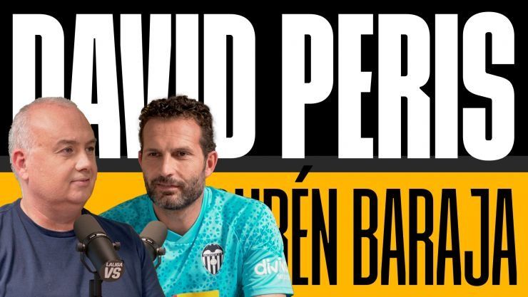 LALIGA VS | T1 - Capítulo 8: Rubén Baraja y David Peris Delcampo