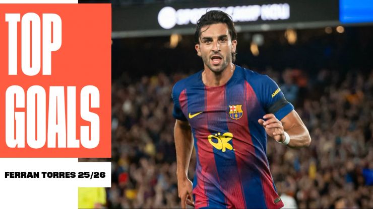 Los mejores goles de Ferran Torres esta temporada